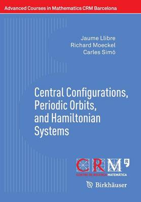 Book cover for Central Configurations, Periodic Orbits, and Hamiltonian Systems