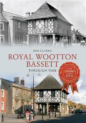 Cover of Royal Wootton Bassett Through Time