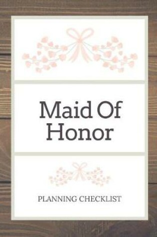 Cover of Maid Of Honor Planning Checklist