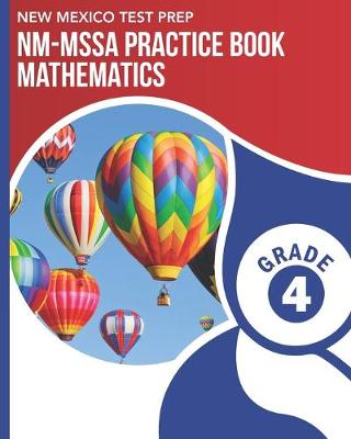 Book cover for NEW MEXICO TEST PREP NM-MSSA Practice Book Mathematics Grade 4