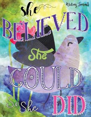 Book cover for Writing Journal, She Believed She Could So She Did