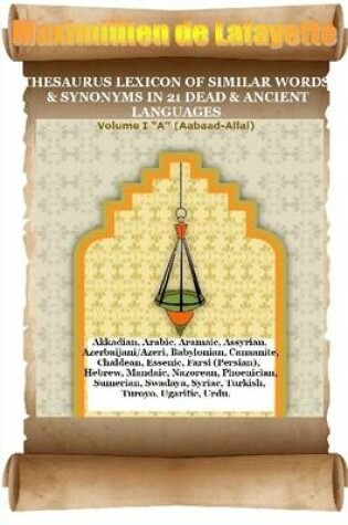 Cover of V1.Thesaurus Lexicon of Similar Words & Synonyms in 21 Dead & Ancient Languages