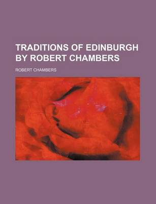 Book cover for Traditions of Edinburgh by Robert Chambers