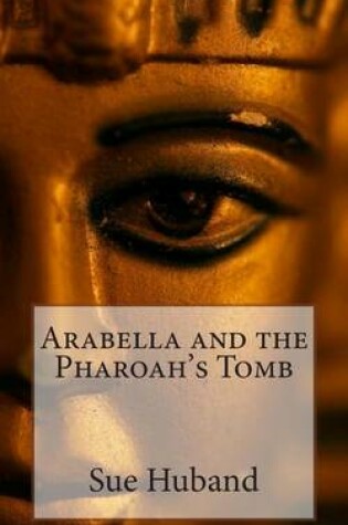 Cover of Arabella and the Pharoah's Tomb