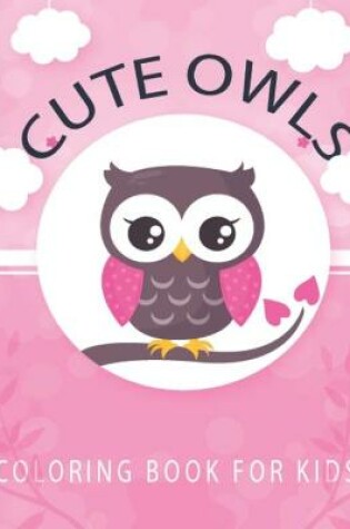 Cover of Cute Owls Coloring Book for Kids