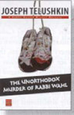 Book cover for The Unorthodox Murder of Rabbi Wahl