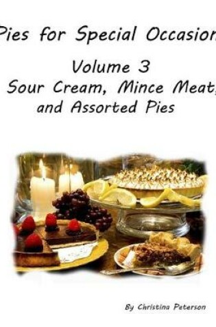 Cover of PIES FOR SPECIAL OCCASIONS Volume 3 SOUR CREAM, Mince Meat & ASSORTED Pies