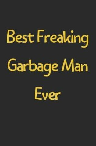 Cover of Best Freaking Garbage Man Ever