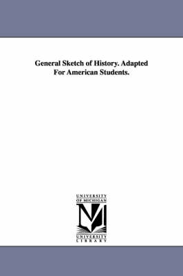 Book cover for General Sketch of History. Adapted For American Students.