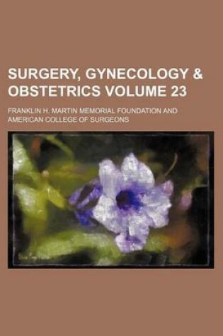 Cover of Surgery, Gynecology & Obstetrics Volume 23