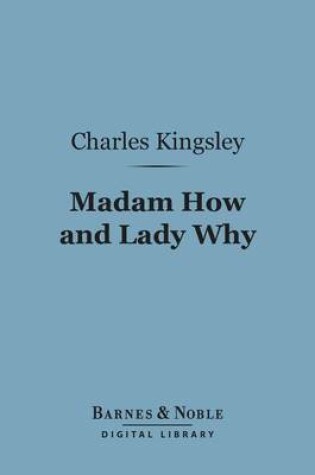 Cover of Madam How and Lady Why (Barnes & Noble Digital Library)