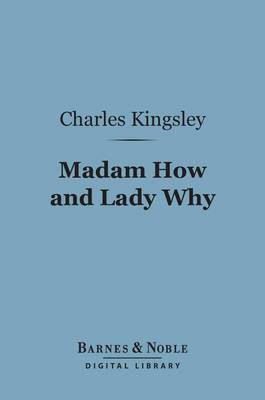 Book cover for Madam How and Lady Why (Barnes & Noble Digital Library)