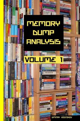 Book cover for Memory Dump Analysis : Volume 1