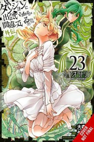Cover of Is It Wrong to Try to Pick Up Girls in a Dungeon? On the Side: Sword Oratoria, Vol. 23 (manga)