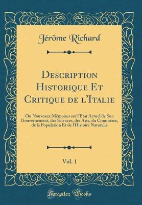 Book cover for Description Historique Et Critique de l'Italie, Vol. 1