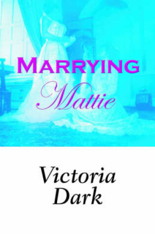 Cover of Marrying Mattie