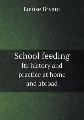 Book cover for School Feeding Its History and Practice at Home and Abroad