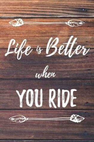 Cover of Life Is Better When You Ride