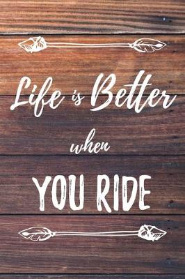 Book cover for Life Is Better When You Ride