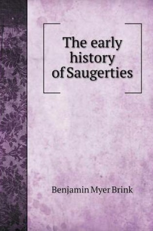 Cover of The early history of Saugerties