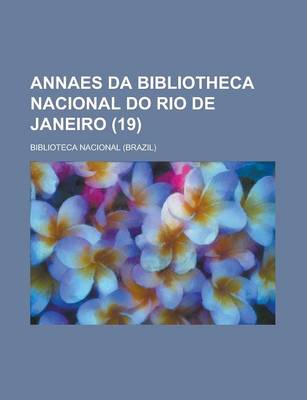 Book cover for Annaes Da Bibliotheca Nacional Do Rio de Janeiro (19 )