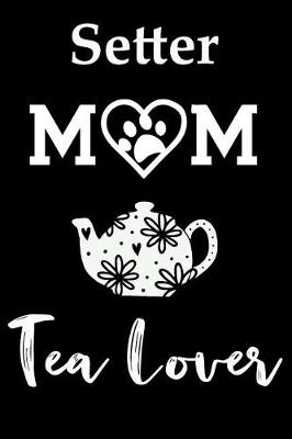 Book cover for Setter Mom Tea Lover