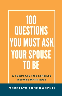 Book cover for 100 Questions You Must Ask Your Spouse To Be