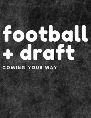 Book cover for Football + Draft Coming Your Way