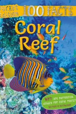 Cover of 100 Facts Coral Reef Pocket Edition