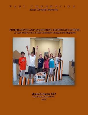 Book cover for Morriss Math and Engineering Elementary School: A Case Study of K-5 Stem Education Program Development