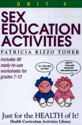 Cover of Sex Education Activities (Unit 4 of Just For The Health Of It! Series)