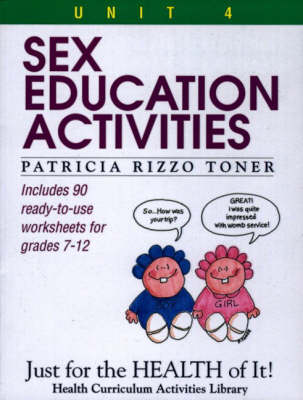 Book cover for Sex Education Activities (Unit 4 of Just For The Health Of It! Series)