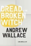 Book cover for Dread and The Broken Witch