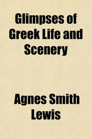 Cover of Glimpses of Greek Life and Scenery