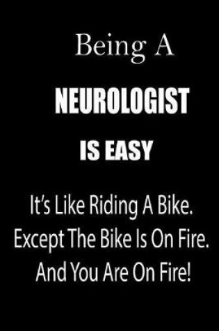 Cover of Being a Neurologist Is Easy