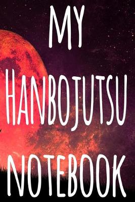 Book cover for My Hanbojutsu Notebook
