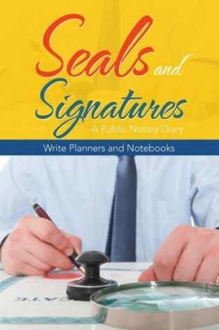 Cover of Seals and Signatures - A Public Notary Diary