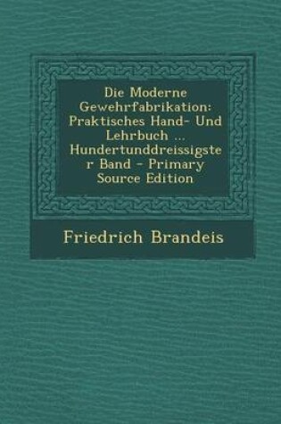 Cover of Die Moderne Gewehrfabrikation