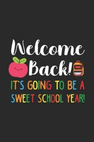 Cover of Welcome Back! It's Going To Be A Sweet School Year!