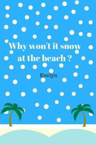 Cover of Why Won't It Snow at the Beach?