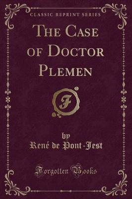 Book cover for The Case of Doctor Plemen (Classic Reprint)