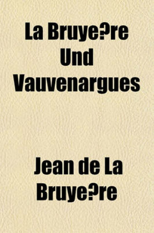 Cover of La Bruye Re Und Vauvenargues