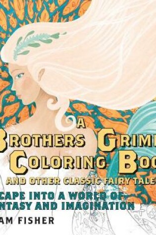 Cover of A Brothers Grimm Coloring Book and Other Classic Fairy Tales