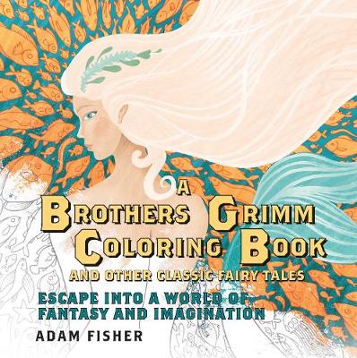 Book cover for A Brothers Grimm Coloring Book and Other Classic Fairy Tales