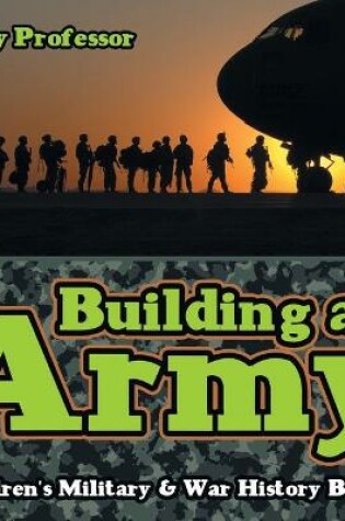 Cover of Building an Army Children's Military & War History Books