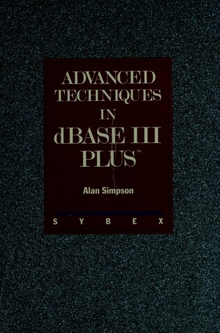 Cover of Advanced Techniques in dBase III Plus