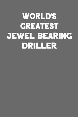 Book cover for World's Greatest Jewel Bearing Driller