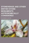 Book cover for Stonehenge and Other British Stone Monuments Astronomically Considered