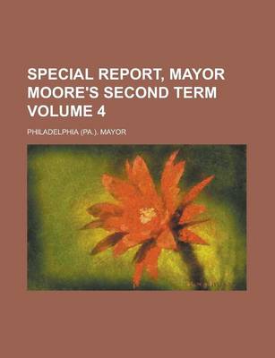 Book cover for Special Report, Mayor Moore's Second Term Volume 4