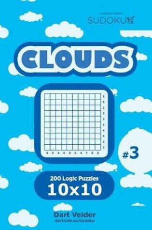 Cover of Sudoku Clouds - 200 Logic Puzzles 10x10 (Volume 3)